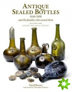 Antique Sealed Bottles 1640-1900: And the Families that Owned Them: 3 Volumes