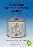 Compendium of Chester Gold & Silver Marks 1570-1962
