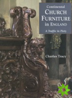 Continental Church Furniture in England: a Traffic in Piery