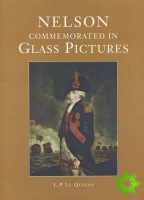 Nelson: Commemorated in Glass Pictures
