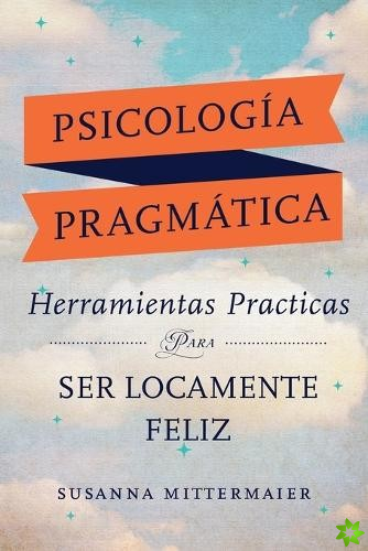 Psicologia Pragmatica (Pragmatic Psychology Spanish)