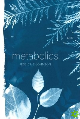 Metabolics  Poems