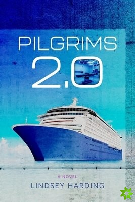 Pilgrims 2.0  A Novel
