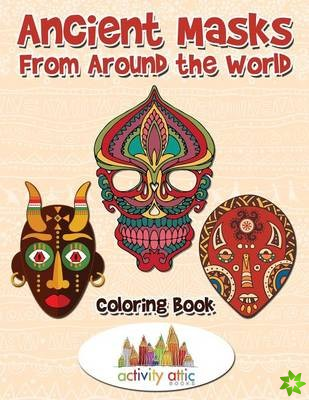 Ancient Masks From Around the World Coloring Book