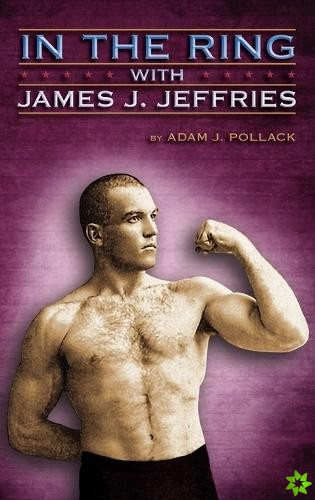 In the Ring With James J. Jeffries