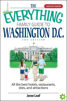Everything Family Guide To Washington D.C.