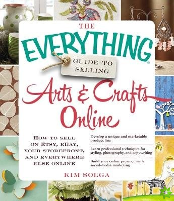 Everything Guide to Selling Arts & Crafts Online