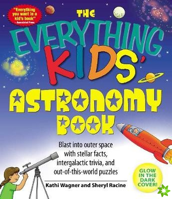 Everything Kids' Astronomy Book