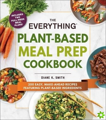 Everything Plant-Based Meal Prep Cookbook