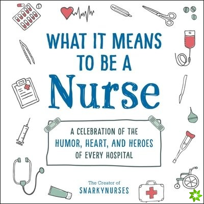 What It Means to Be a Nurse