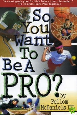 So, You Want to be a Pro?