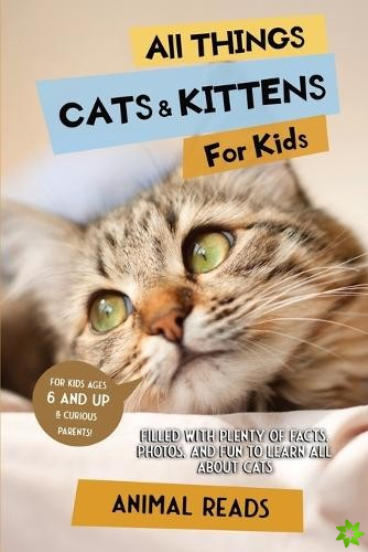 All Things Cats & Kittens For Kids