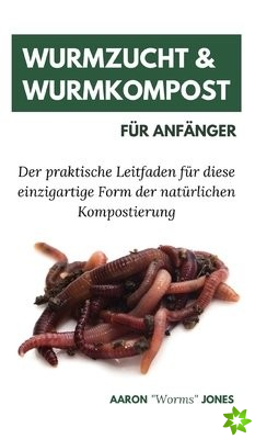 Wurmzucht & Wurmkompost fur Anfanger