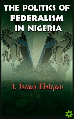Politics of Federalism in Nigeria