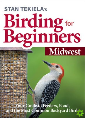 Stan Tekielas Birding for Beginners: Midwest