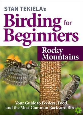 Stan Tekielas Birding for Beginners: Rocky Mountains