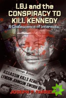 Lbj and the Conspiracy to Kill Kennedy