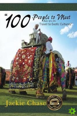 100 People to Meet Before You Die Travel to Exotic Cultures