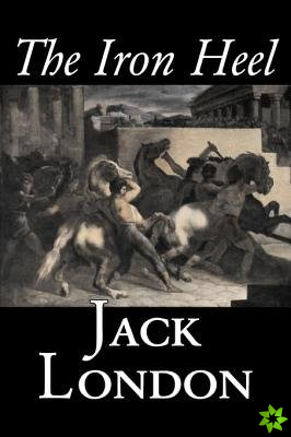 Iron Heel by Jack London, Fiction, Action & Adventure