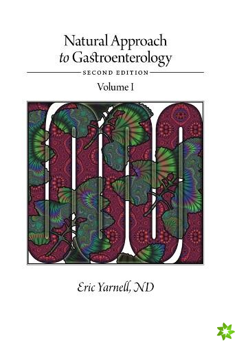 Natural Approach to Gastroenterology Volume I