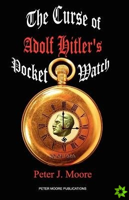 Curse of Adolf Hitler's Pocket Watch