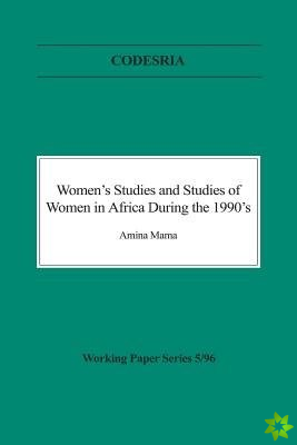Women's Studies and Studies of Women in Africa During the 1990s