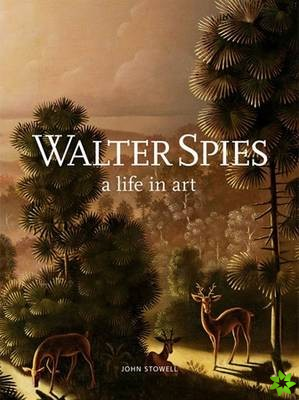 Walter Spies, a Life in Art