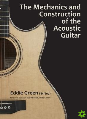 Mechanics and Construction of the Acoustic Guitar