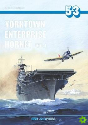 Yorktown, Enterprise, Hornet Vol. I