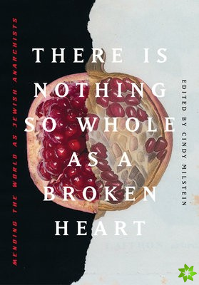 There Is Nothing So Whole As A Broken Heart