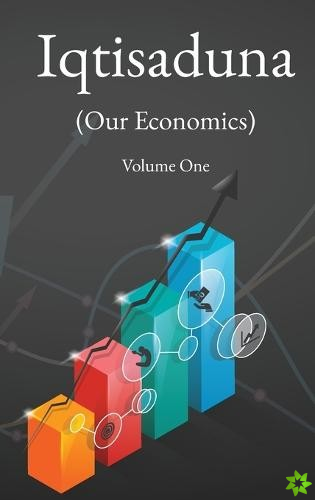 Iqtisaduna (Our Economics) Volume One