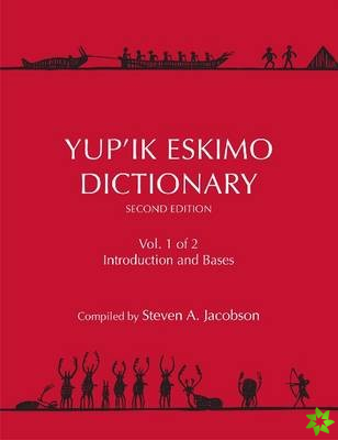 Yup'ik Eskimo Dictionary Second Edition
