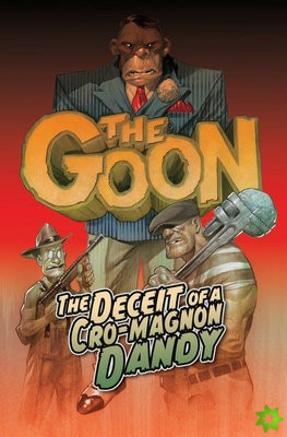 Goon Volume 2: The Deceit of a Cro-Magnon Dandy