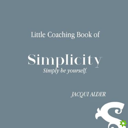Little Coaching Book of Simplicity