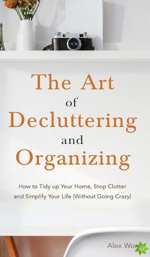 Art of Decluttering and Organizing