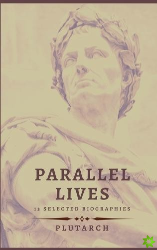 Parallel Lives - 13 selected biographies