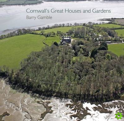 Cornwall's Great Houses and Gardens