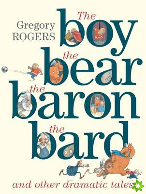Boy, the Bear, the Baron, the Bard and Other Dramatic Tales