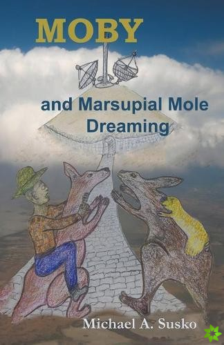 Moby and Marsupial Mole Dreaming