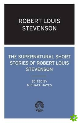 Supernatural Short Stories of Robert Louis Stevenson
