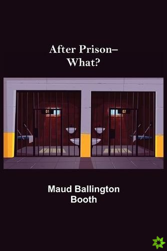 After Prison--What?