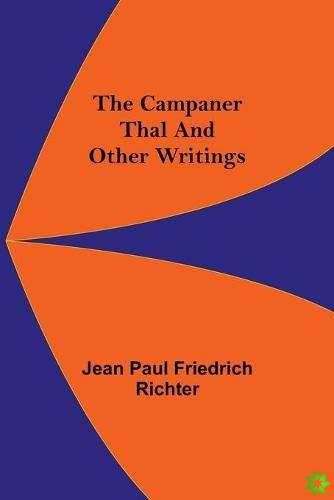Campaner Thal And Other Writings