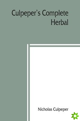 Culpeper's Complete herbal