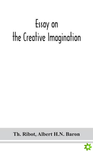 Essay on the creative imagination