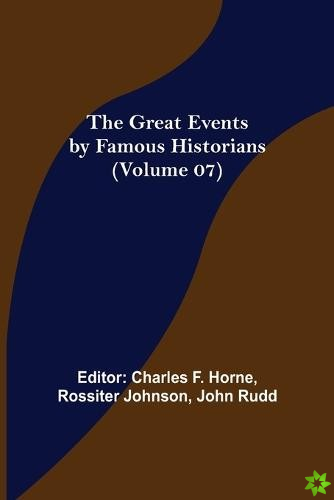 Great Events by Famous Historians (Volume 07)