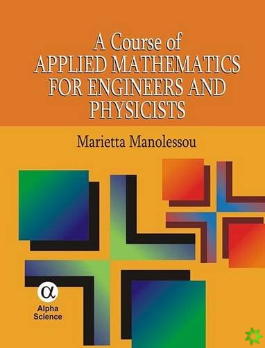 Course of Applied Mathematics for Engineers and Physicists