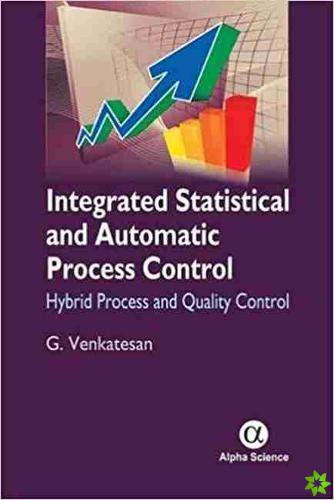 Integrated Statistical and Automatic Process Control
