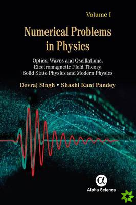 Numerical Problems in Physics, Volume 1
