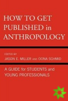 How to Get Published in Anthropology