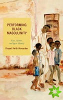 Performing Black Masculinity
